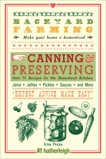 Backyard Farming: Canning & Preserving: Over 75 Recipes for the Homestead Kitchen, Pezza, Kim