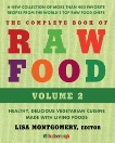 The Complete Book of Raw Food, Volume 2: A New Collection Of More Than 400 Favorite Recipes From The World's Top Raw Food Chefs, 