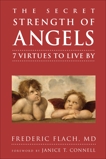 The Secret Strength of Angels: 7 Virtues to Live By, Flach, Frederic