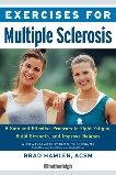 Exercises for Multiple Sclerosis: A Safe and Effective Program to Fight Fatigue, Build Strength, and Improve Balance, Hamler, Brad