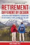 Retirement: Different by Design: Six Building Blocks Fundamentally Changing How Life After Work is Viewed, Planned For, and Lived, Steiner, Rick