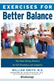 Exercises for Better Balance: The Stand Strong Workout for Fall Prevention and Longevity, Smith, William