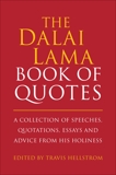 The Dalai Lama Book of Quotes: A Collection of Speeches, Quotations, Essays and Advice from His Holiness, Hellstrom, Travis