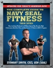 The Complete Guide to Navy Seal Fitness, Third Edition: Updated for Today's Warrior Elite, Smith, Stewart