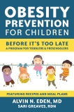 Obesity Prevention for Children: Before It's Too Late: A Program for Toddlers & Preschoolers, Eden, Alvin