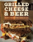 Grilled Cheese & Beer: Recipes for the Finer Things in Life, VanBlarcum, Kevin & Davis, James Edward