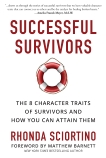 Successful Survivors: The 8 Character Traits of Survivors and How You Can Attain Them, Sciortino, Rhonda