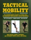 Tactical Mobility: The Comprehensive Training & Fitness Guide for Increased Performance & Injury Prevention, Smith, Stewart & Benas, Nick & Lawrence, Gwen