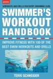 The Swimmer's Workout Handbook: Improve Fitness with 100 Swim Workouts and Drills, Schneider, Terri