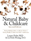 Natural Baby and Childcare, Second Edition: Practical Medical Advice & Holistic Wisdom for Raising Healthy Children from  Birth to Adolescence, Hoang, Letrinh & Feder, Lauren