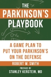 The Parkinson's Playbook: A Game Plan to Put Your Parkinson's Disease On the Defense, Smith, Robert