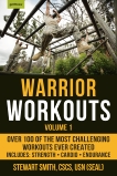 Warrior Workouts, Volume 1: Over 100 of the Most Challenging Workouts Ever Created, Smith, Stewart