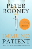 Immunopatient: The New Frontier of Curing Cancer, Rooney, Peter