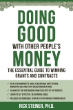 Doing Good With Other People's Money: The Essential Guide to Winning Grants and Contracts, Steiner, Richard