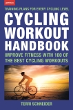 Cycling Workout Handbook: Improve Fitness with 100 of the Best Cycling Workouts, Schneider, Terri