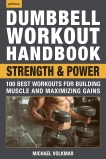 Dumbbell Workout Handbook: Strength and Power: 100 Best Workouts for Building Muscle and Maximizing Gains, Volkmar, Michael