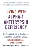 Living with Alpha-1 Antitrypsin Deficiency (A1AD): Complete Guide to Risk Factors, Symptoms & Treatment Options, Bowick, Samantha & Bowick, Marie