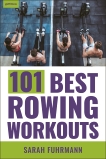 101 Best Rowing Workouts, Fuhrmann, Sarah