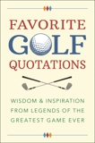 Favorite Golf Quotations: Wisdom & Inspiration from Legends of the Greatest Game Ever, Corley, Jackie