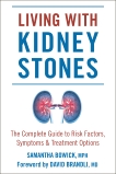 Living with Kidney Stones: Complete Guide to Risk Factors, Symptoms & Treatment Options, Bowick, Samantha