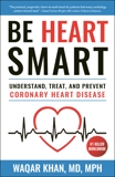 Be Heart Smart: Understand, Treat and Prevent Coronary Heart Disease (CHD), Khan, Waqar