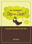 Did Somebody Step on a Duck?: A Natural History of the Fart, Dawson, Jim