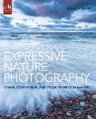 Expressive Nature Photography: Design, Composition, and Color in Outdoor Imagery, Tharp, Brenda