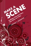 Make a Scene: Crafting a Powerful Story One Scene at a Time, Rosenfeld, Jordan