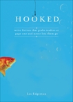 Hooked: Write Fiction That Grabs Readers at Page One & Never Lets Them Go, Edgerton, Les