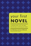 Your First Novel: An Author Agent Team Share the Keys to Achieving Your Dream, Whitcomb, Laura & Rittenberg, Ann