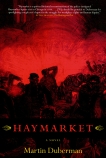 Haymarket: A Novel, Duberman, Martin