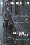 Algren at Sea: Notes from a Sea Diary & Who Lost an American?-Travel Writings, Algren, Nelson