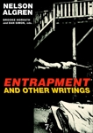 Entrapment and Other Writings, Algren, Nelson