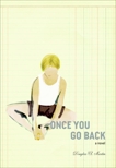 Once You Go Back: A Novel, Martin, Douglas