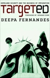 Targeted: Homeland Security and the Business of Immigration, Fernandes, Deepa