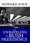 The Unraveling of the Bush Presidency, Zinn, Howard