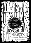 Hello Cruel World: 101 Alternatives to Suicide for Teens, Freaks, and Other Outlaws, Bornstein, Kate