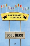 All You Can Eat: How Hungry is America?, Berg, Joel