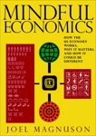 Mindful Economics: How the U.S. Economy Works, Why it Matters, and How it Could Be Different, Magnuson, Joel