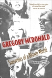 Souvenirs of a Blown World: Sketches for the Sixties, Writings about America, 1966-1973, Mcdonald, Gregory