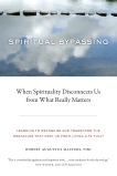 Spiritual Bypassing: When Spirituality Disconnects Us from What Really Matters, Masters, Robert Augustus