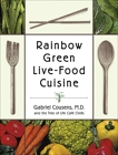 Rainbow Green Live-Food Cuisine, Cousens, Gabriel