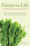 Green for Life: The Updated Classic on Green Smoothie Nutrition, Boutenko, Victoria