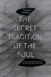 The Secret Tradition of the Soul, Harpur, Patrick
