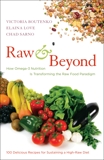 Raw and Beyond: How Omega-3 Nutrition Is Transforming the Raw Food Paradigm, Boutenko, Victoria & Love, Elaina & Sarno, Chad