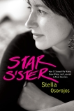 Star Sister: How I Changed My Name, Grew Wings , and Learned to Trust Intuition, Osorojos, Stella