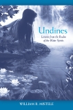 Undines: Lessons from the Realm of the Water Spirits, Mistele, William R.