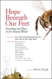 Hope Beneath Our Feet: Restoring Our Place in the Natural World, 