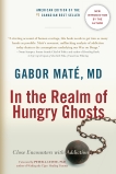 In the Realm of Hungry Ghosts: Close Encounters with Addiction, Maté, Gabor