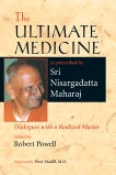 The Ultimate Medicine: Dialogues with a Realized Master, Maharaj, Nisargadatta